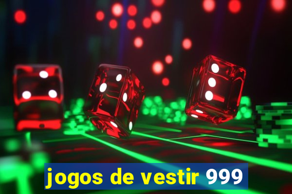 jogos de vestir 999